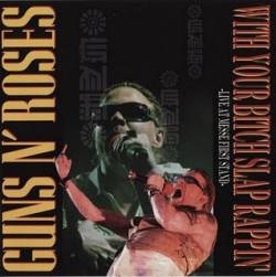 Guns N' Roses : With Your Bitch Slap Rappin'